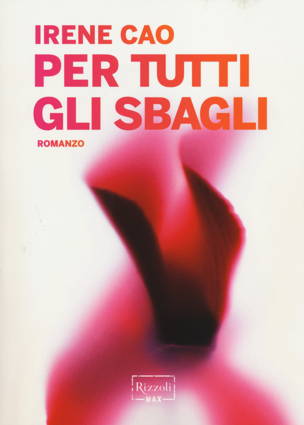 Libro Per tutti gli sbagli di Irene Cao - ean 9788817074698 - Rizzoli