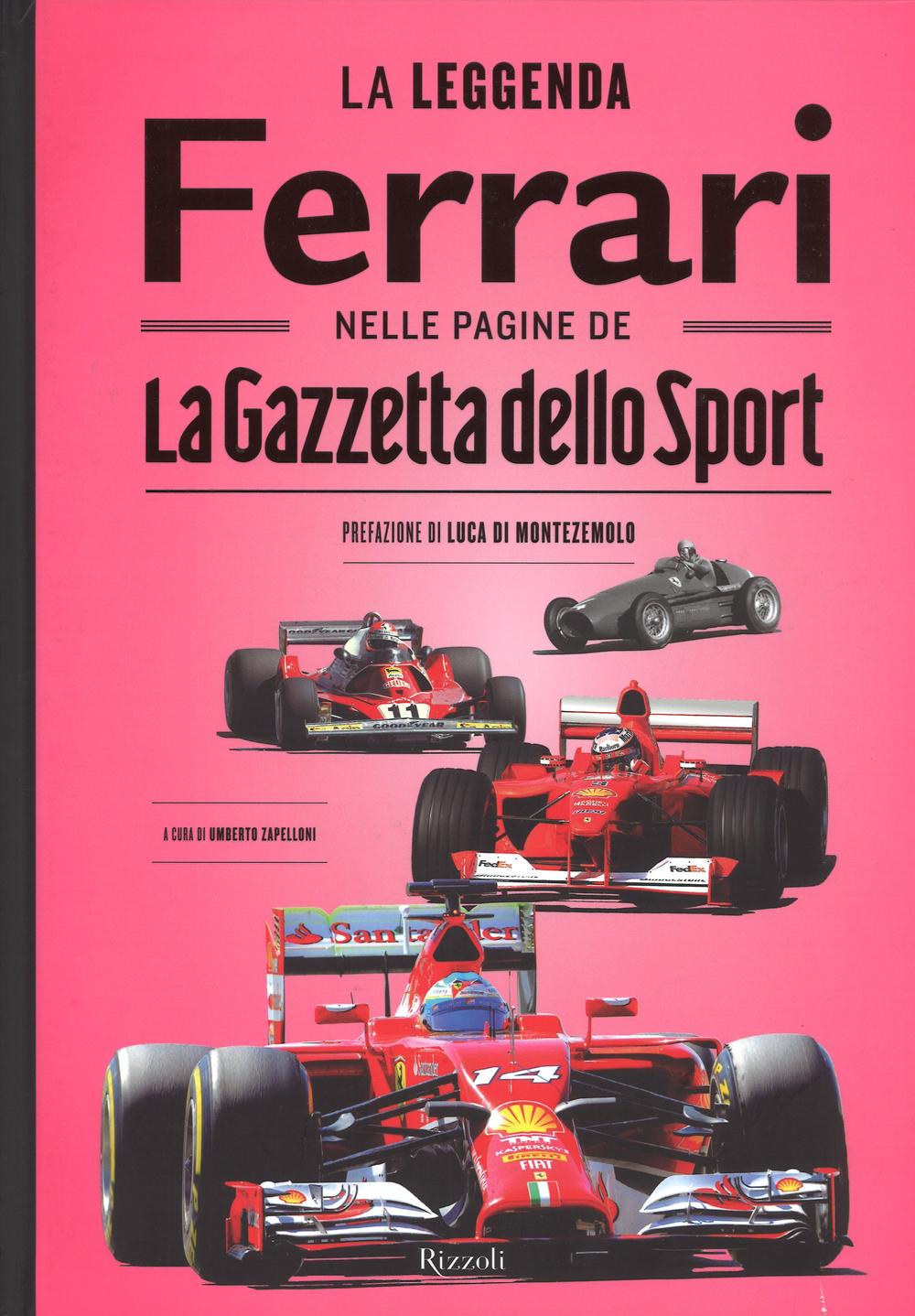 Libro leggenda Ferrari nelle pagine de «La Gazzetta dello Sport» di  - ean 9788817076210 - Rizzoli