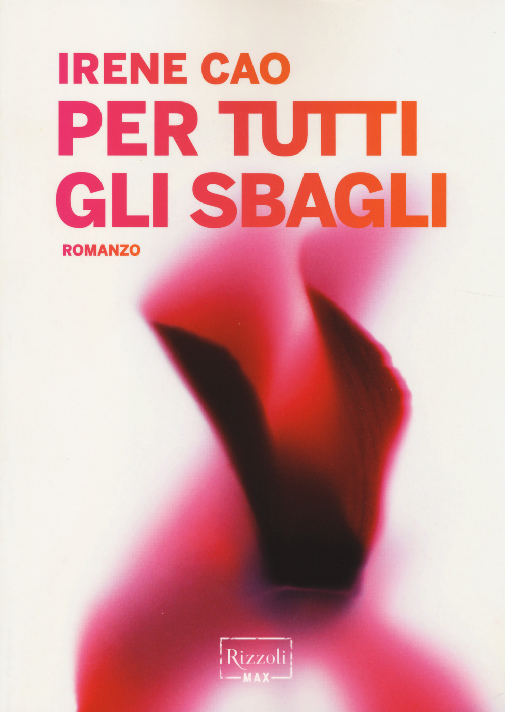 Libro Per tutti gli sbagli di Irene Cao - ean 9788817076586 - Rizzoli