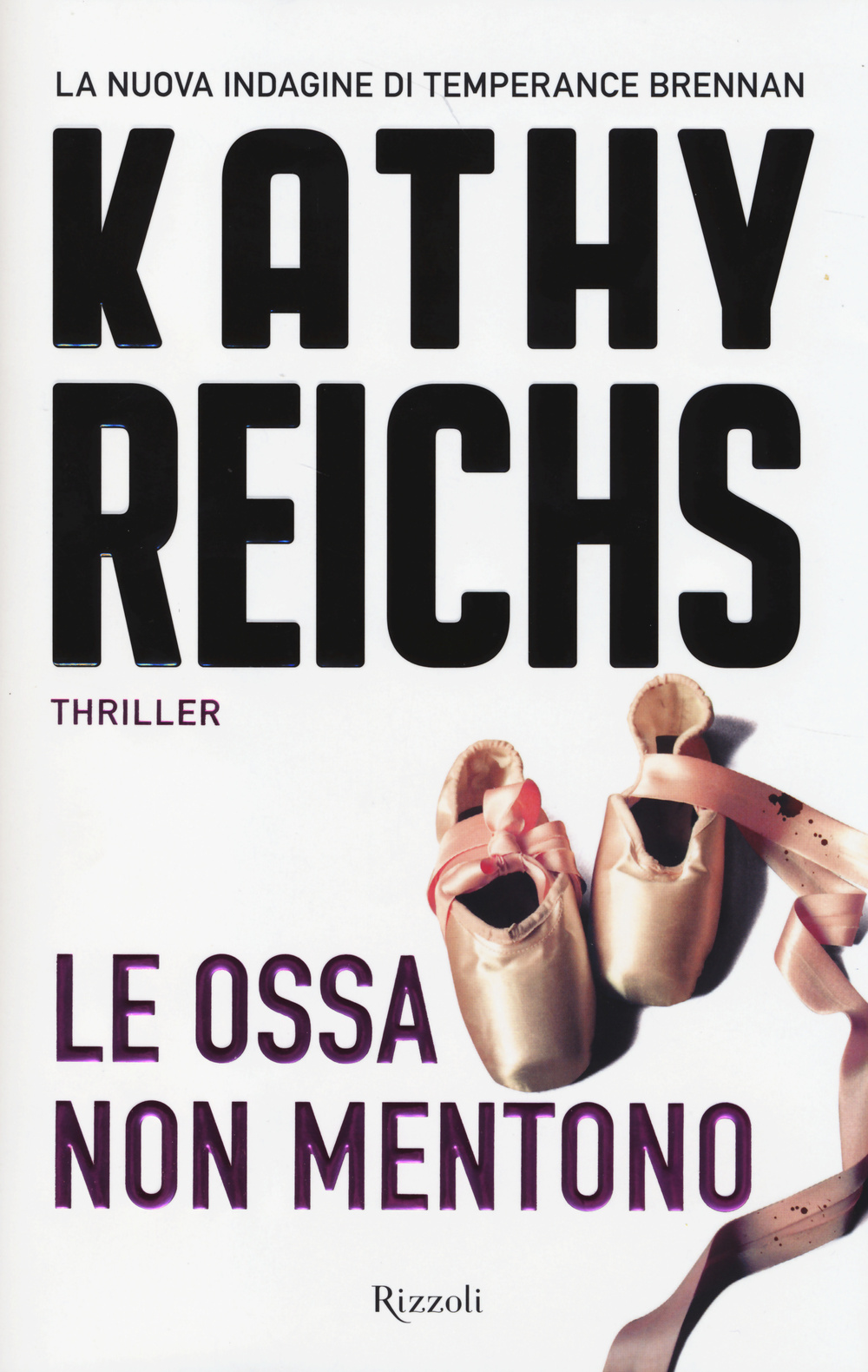 Libro ossa non mentono di Kathy Reichs - ean 9788817077224 - Rizzoli