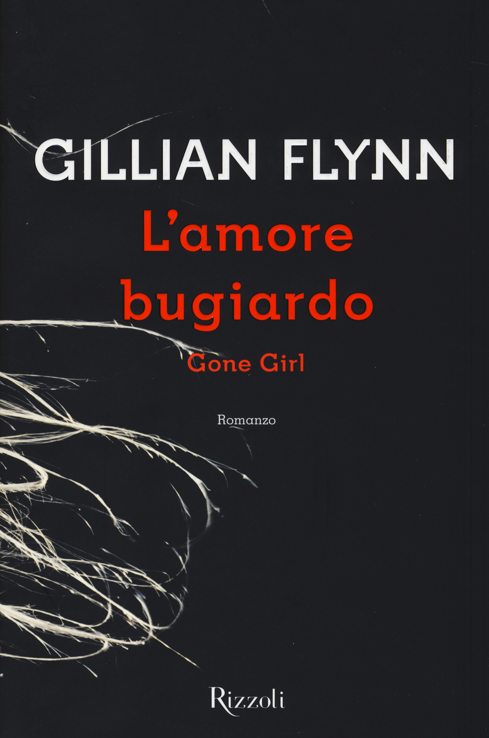 Libro amore bugiardo. Gone girl di Gillian Flynn - ean 9788817077231 - Rizzoli