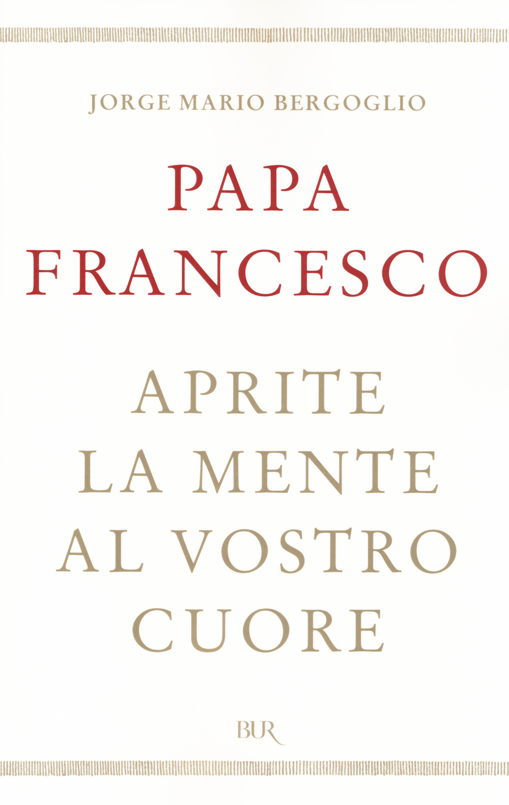 Libro Aprite la mente al vostro cuore di Francesco (Jorge Mario Bergoglio) - ean 9788817078467 - Rizzoli