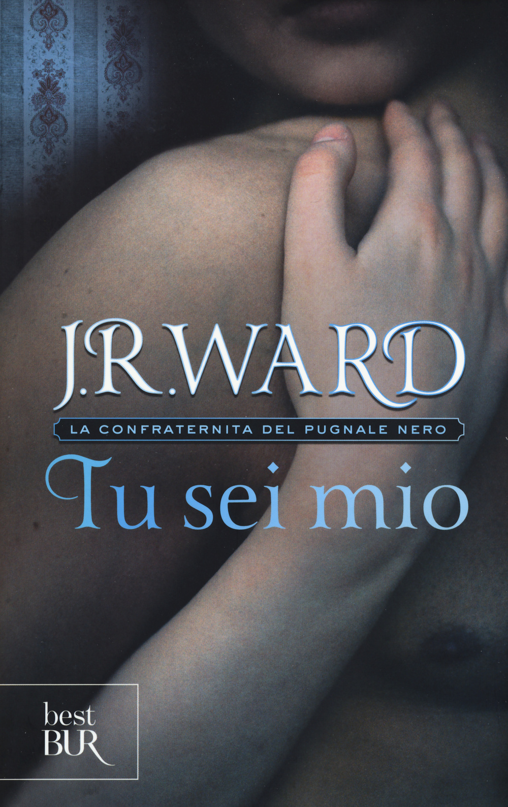 Libro Tu sei mio. La confraternita del pugnale nero di J. R. Ward - ean 9788817082051 - Rizzoli