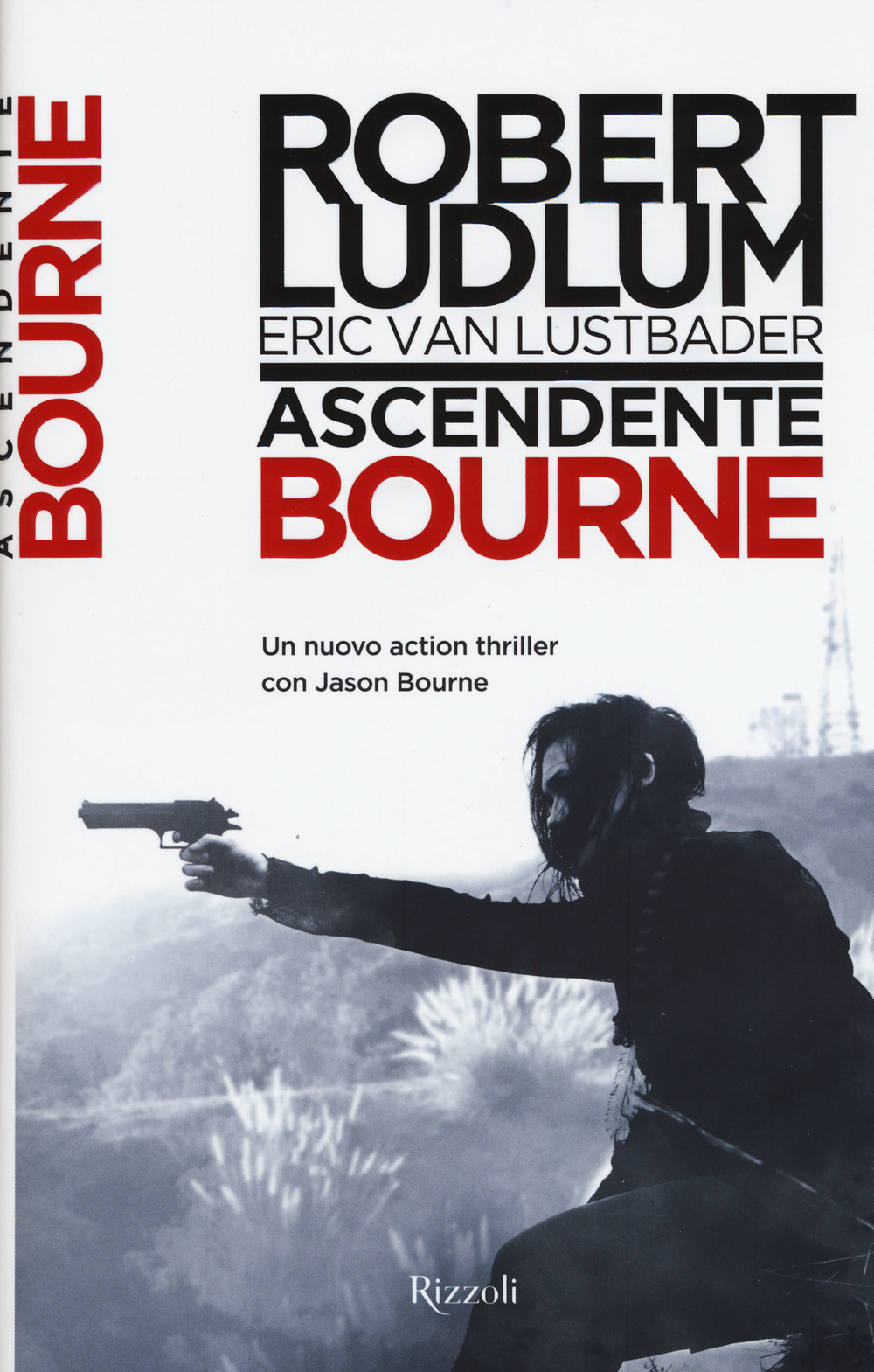 Libro Ascendente Bourne di Robert Ludlum; Eric Van Lustbader - ean 9788817084833 - Rizzoli