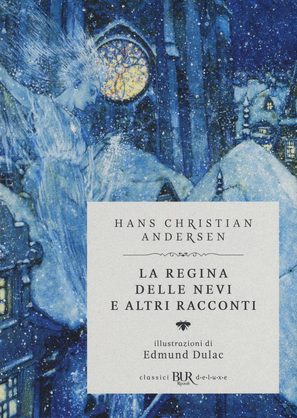 Libro regina delle nevi e altri racconti di Hans Christian Andersen - ean 9788817090674 - Rizzoli