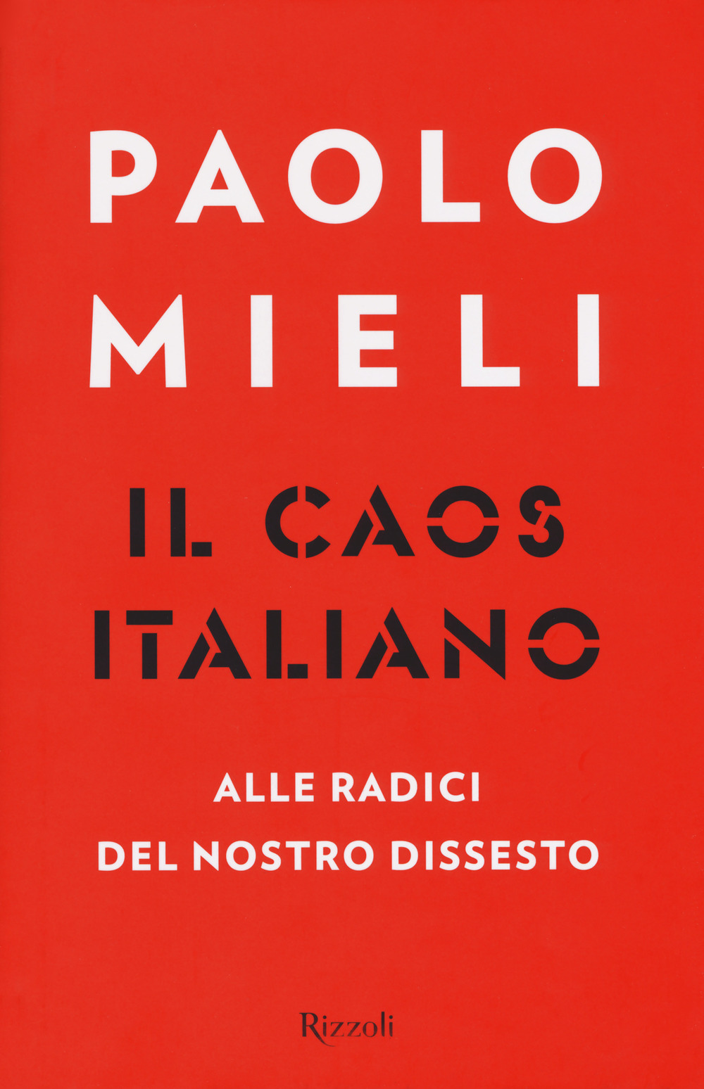 Libro caos italiano. Alle radici del nostro dissesto di Paolo Mieli - ean 9788817095747 - Rizzoli