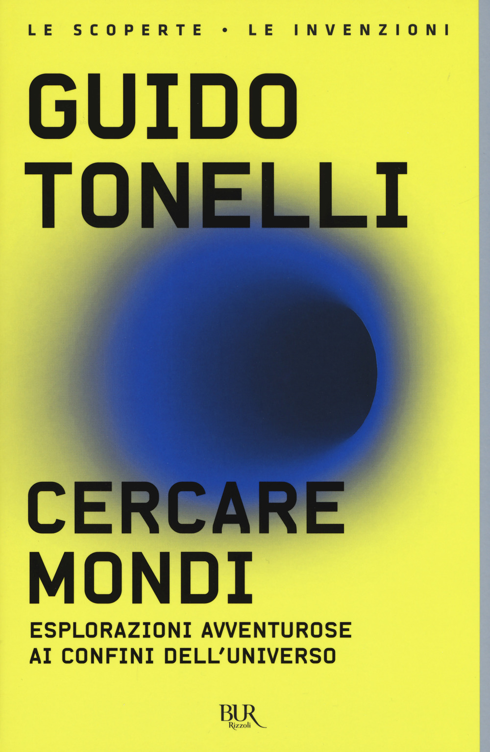Libro Cercare mondi. Esplorazioni avventurose ai confini dell'universo di Guido Tonelli - ean 9788817098656 - Rizzoli