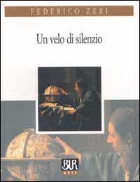 Libro velo di silenzio di Federico Zeri - ean 9788817100595 - Rizzoli