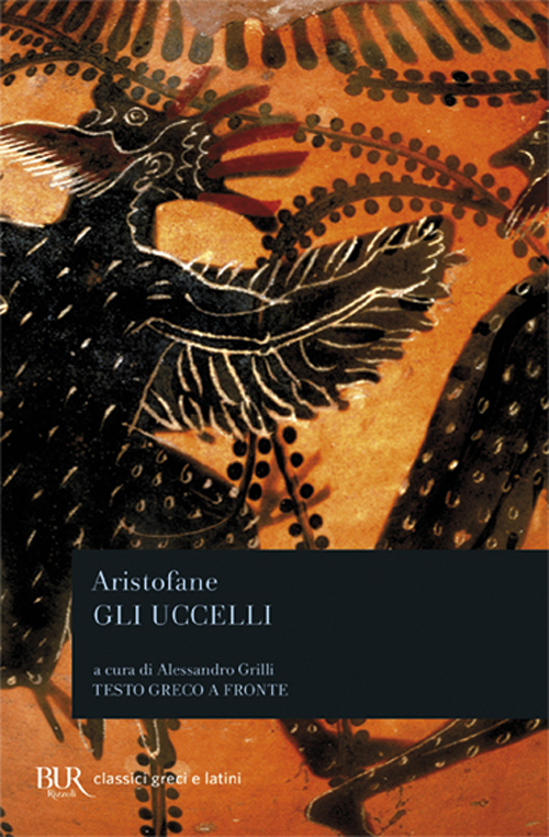 Libro uccelli. Testo greco a fronte di Aristofane - ean 9788817100663 - Rizzoli
