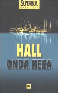 Libro Onda nera di James W. Hall - ean 9788817101141 - Rizzoli