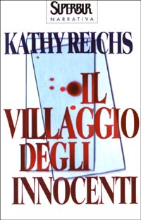 Libro villaggio degli innocenti di Kathy Reichs - ean 9788817107181 - Rizzoli
