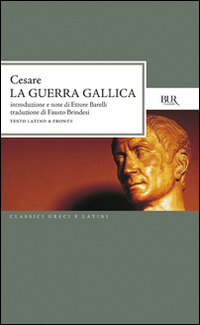 Libro guerra gallica. Testo latino a fronte di Gaio Giulio Cesare - ean 9788817110099 - Rizzoli