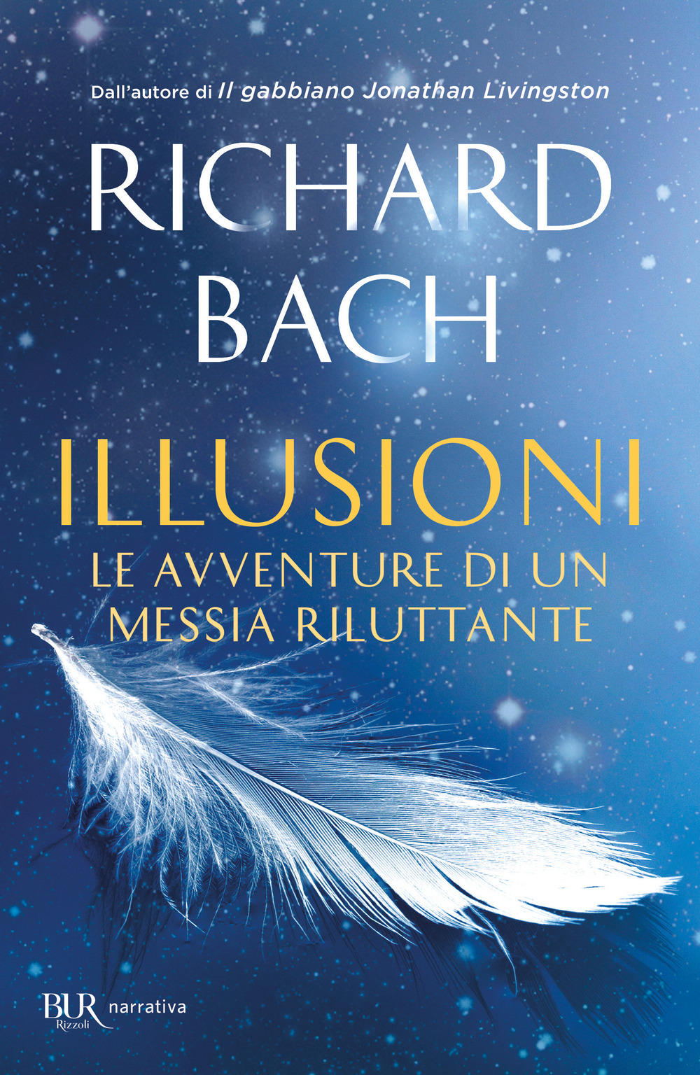 Libro Illusioni. Le avventure di un Messia riluttante di Richard Bach - ean 9788817113595 - Rizzoli