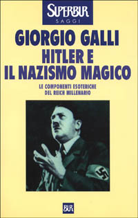 Libro Hitler e il nazismo magico di Giorgio Galli - ean 9788817116022 - Rizzoli