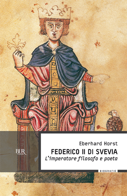 Libro Federico II di Svevia di Eberhard Horst - ean 9788817116213 - Rizzoli