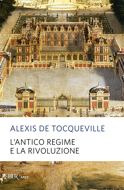 Libro antico regime e la Rivoluzione di Alexis de Tocqueville - ean 9788817116923 - Rizzoli