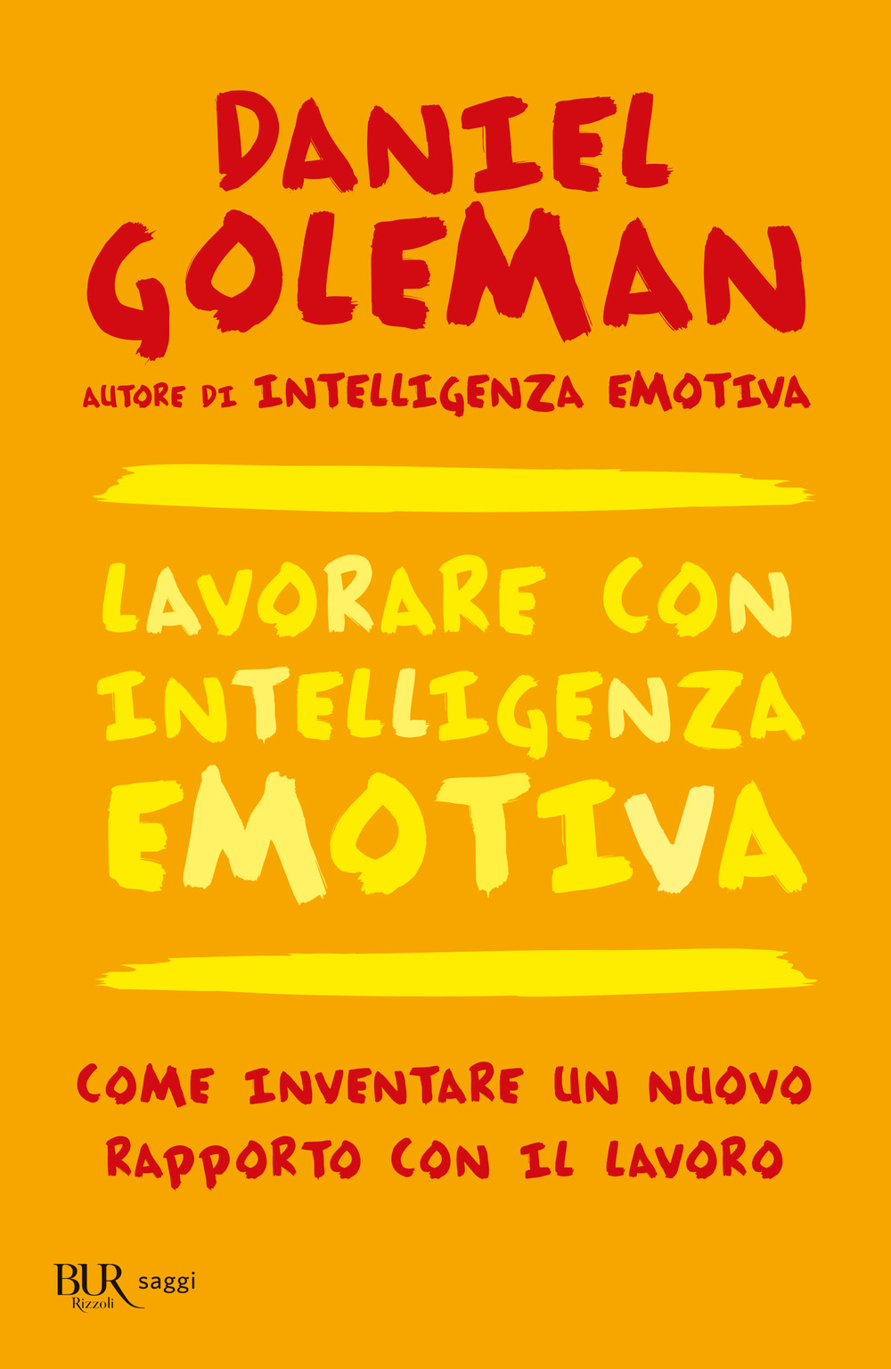 Libro Lavorare con intelligenza emotiva. Come inventare un nuovo rapporto con il lavoro di Daniel Goleman - ean 9788817118781 - Rizzoli