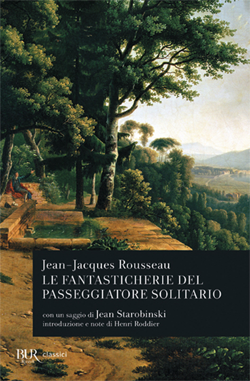 Libro fantasticherie del passeggiatore solitario di Jean-Jacques Rousseau - ean 9788817122108 - Rizzoli