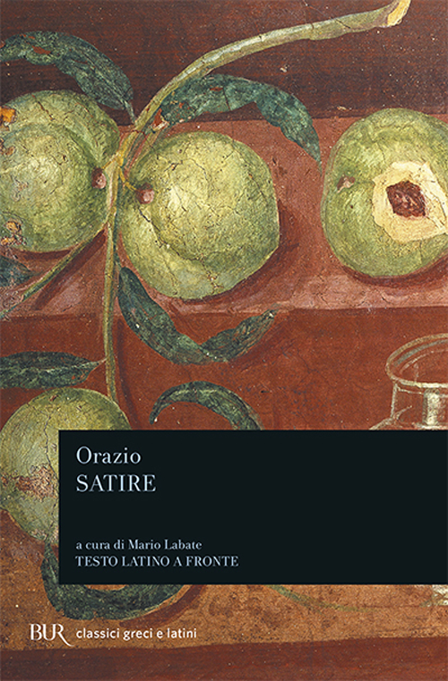 Libro Satire. Testo latino a fronte di Quinto Orazio Flacco - ean 9788817123020 - Rizzoli