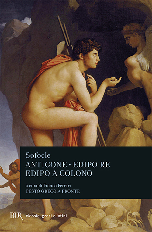 Libro Antigone-Edipo re-Edipo a Colono. Testo greco a fronte di Sofocle - ean 9788817123600 - Rizzoli