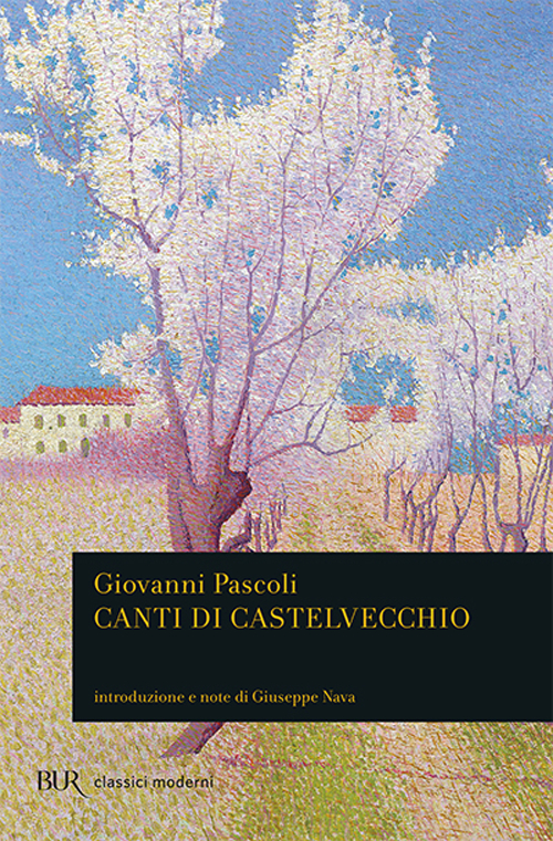 Libro Canti di Castelvecchio di Giovanni Pascoli - ean 9788817124034 - Rizzoli