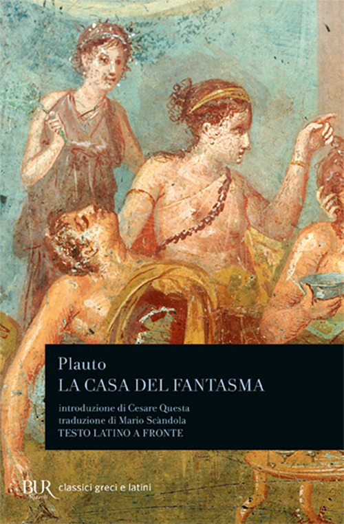 Libro casa del fantasma. Testo latino a fronte di T. Maccio Plauto - ean 9788817124133 - Rizzoli