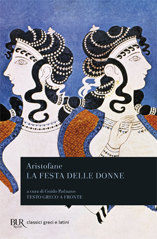 Libro festa delle donne di Aristofane - ean 9788817124164 - Rizzoli
