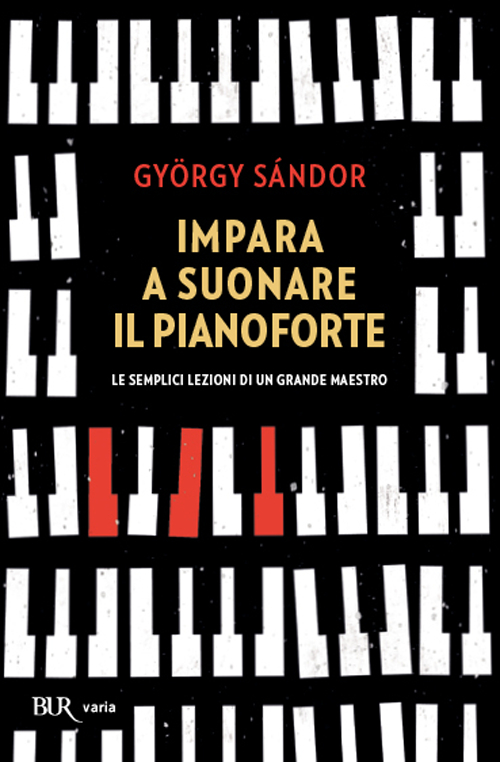 Libro Impara a suonare il pianoforte di Gyorgy Sandor - ean 9788817124737 - Rizzoli