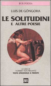 Libro solitudini e altre poesie. Testo spagnolo a fronte di Luís de Góngora - ean 9788817124829 - Rizzoli