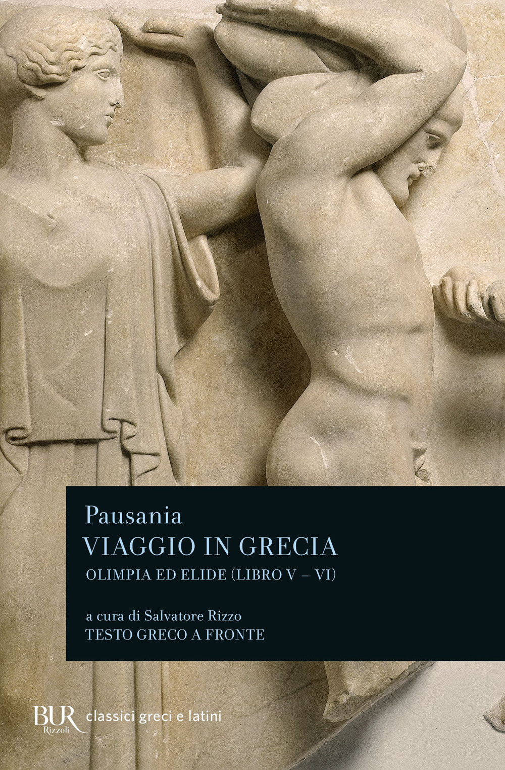 Libro Viaggio in Grecia. Guida antiquaria e artistica. Testo greco a fronte di Pausania - ean 9788817125161 - Rizzoli