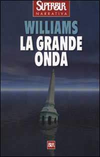 Libro grande onda di Walter Jon Williams - ean 9788817126908 - Rizzoli