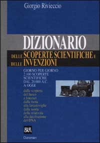 Libro Dizionario delle scoperte scientifiche e delle invenzioni di Giorgio Rivieccio - ean 9788817127080 - Rizzoli