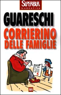 Libro Corrierino delle famiglie di Giovannino Guareschi - ean 9788817127493 - Rizzoli
