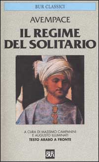 Libro regime del solitario. Testo arabo a fronte di Avempace - ean 9788817127578 - Rizzoli