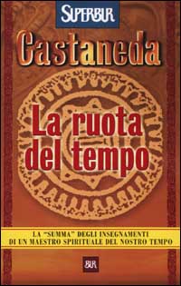 Libro ruota del tempo di Carlos Castaneda - ean 9788817127998 - Rizzoli
