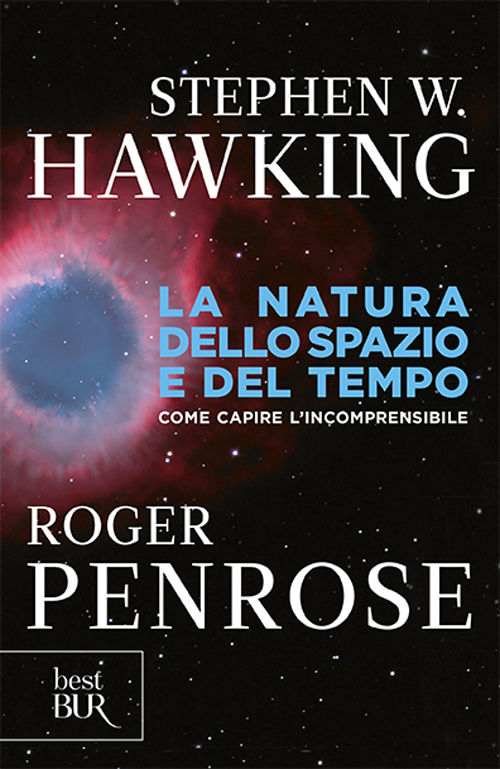 Libro natura dello spazio e del tempo. Come capire l'incomprensibile di Stephen Hawking; Roger Penrose - ean 9788817128032 - Rizzoli