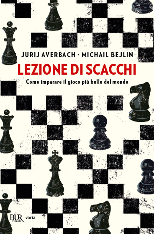 Libro Lezione di scacchi di Yuri Averbakh; Michail Bejlin - ean 9788817128100 - Rizzoli