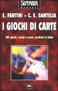Libro giochi di carte di Elvio Fantini; Carlo E. Santelia - ean 9788817128124 - Rizzoli