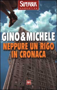 Libro Neppure un rigo in cronaca di Gino & Michele - ean 9788817128193 - Rizzoli