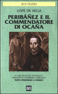 Libro Peribáñez e il Commendatore di Ocaña. Testo spagnolo a fronte di Lope de Vega - ean 9788817128407 - Rizzoli
