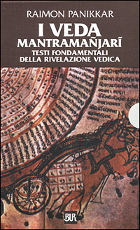 Libro Veda. Mantramanjari. Testi fondamentali della rivelazione vedica di Raimon Panikkar - ean 9788817129084 - Rizzoli