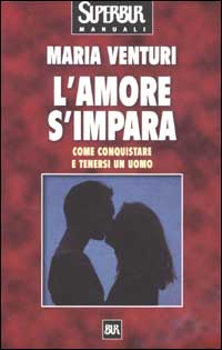 Libro amore s'impara di Maria Venturi - ean 9788817129428 - Rizzoli