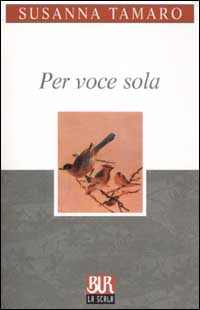 Libro Per voce sola di Susanna Tamaro - ean 9788817129473 - Rizzoli