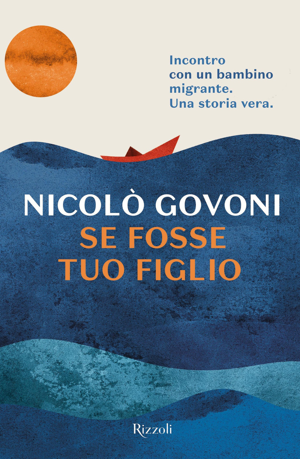 Libro Se fosse tuo figlio di Nicolò Govoni - ean 9788817140928 - Rizzoli