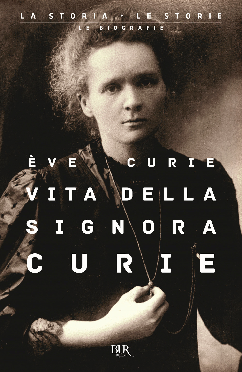 Libro Vita della signora Curie di Eva Curie - ean 9788817146661 - Rizzoli