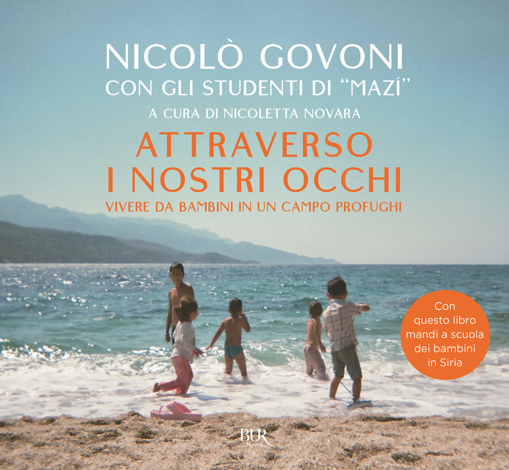 Libro Attraverso i nostri occhi. Vivere da bambini in un campo profughi di Nicolò Govoni - ean 9788817153843 - Rizzoli