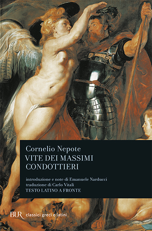 Libro Vite dei massimi condottieri. Testo latino a fronte di Cornelio Nepote - ean 9788817165532 - Rizzoli