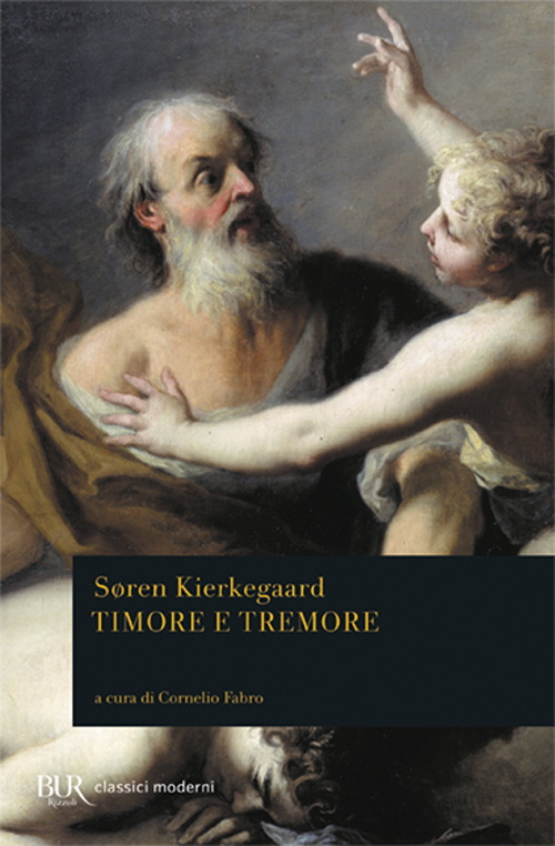 Libro Timore e tremore. Aut-Aut (Diapsalmata) di Søren Kierkegaard - ean 9788817165624 - Rizzoli