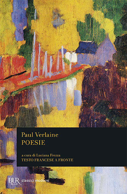 Libro Poesie. Testo francese a fronte di Paul Verlaine - ean 9788817165730 - Rizzoli