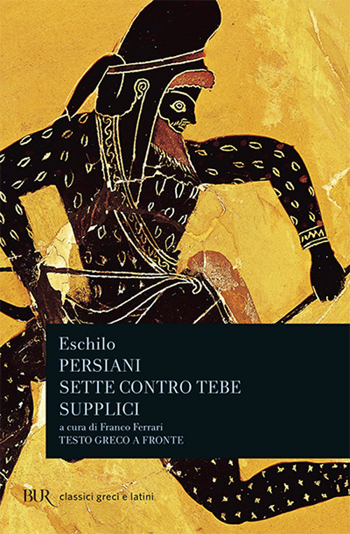 Libro Persiani-Sette contro Tebe-Supplici di Eschilo - ean 9788817166065 - Rizzoli